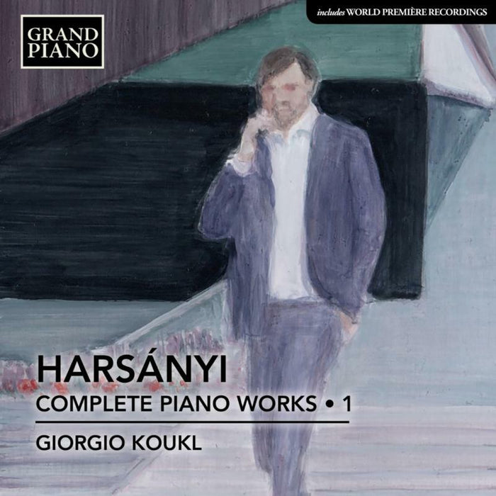 Giorgio Koukl - Tibor Harsányi: Complete Piano Works, Vol. 1 - GP806