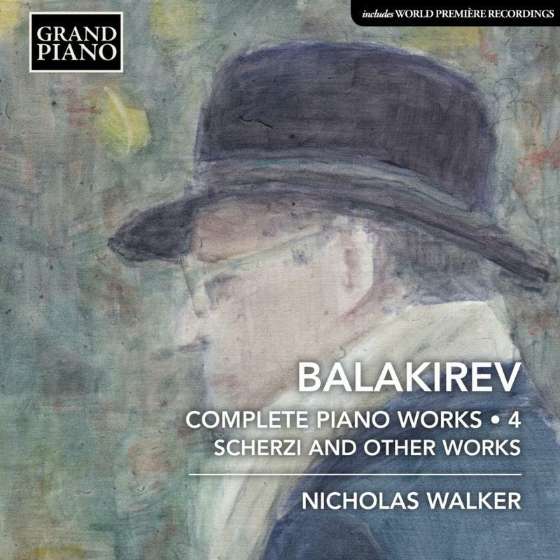 Nicholas Walker - Mili Alekseyevich Balakirev: Complete Piano Works, Vol. 4 - Scherzi and other works - GP810