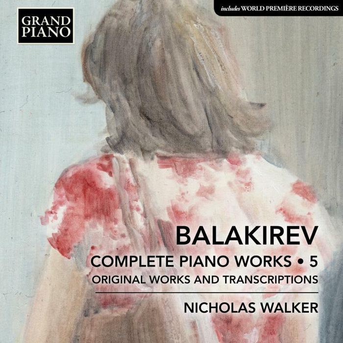 Nicholas Walker - Mili Alekseyevich Balakirev: Complete Piano Work, Vol. 5 - Original Works and Transcriptions - GP811