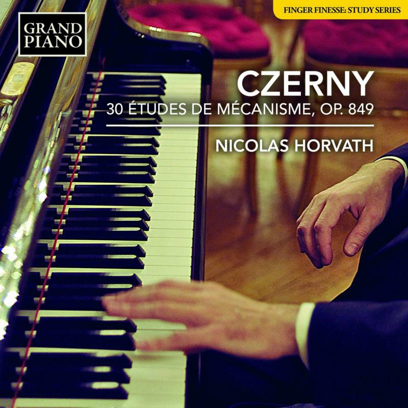 Nicolas Horvath - Carl Czerny: 30 ?tudes de M?canisme, Op. 849 - GP815