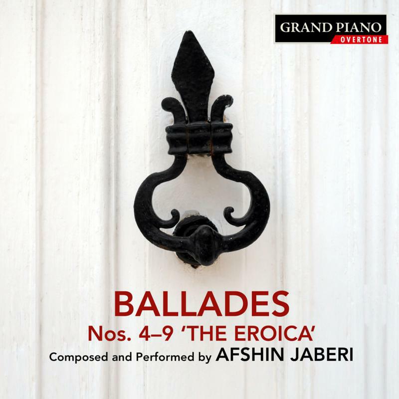 Afshin Jaberi - Afshin Jaberi: Ballades Nos. 4-9 'The Eroica' - GP818