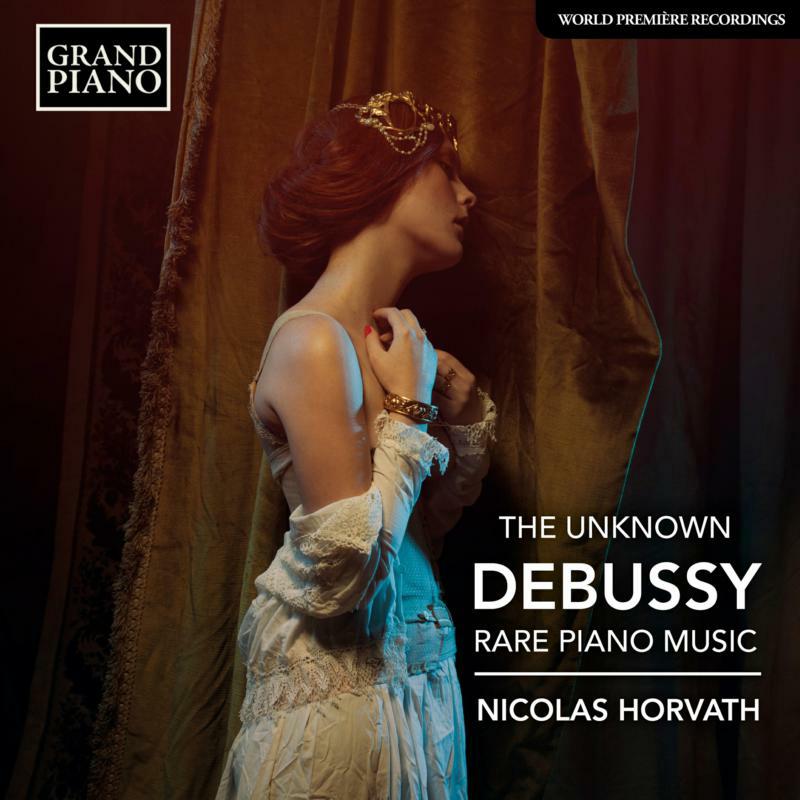 Nicolas Horvath - The Unknown Debussy - Rare Piano Music - GP822