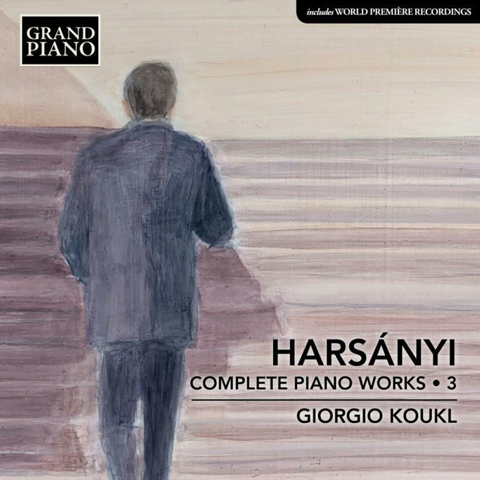 Giorgio Koukl - Tibor Harsányi: Complete Piano Works, Vol. 3 - GP831