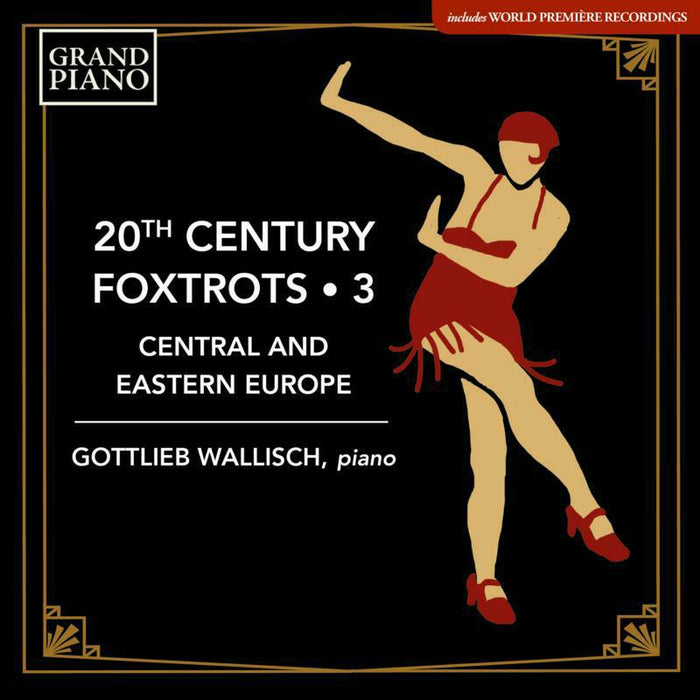 Gottlieb Wallisch - 20th Century Foxtrots Vol. 3 - Central and Eastern Europe - GP854
