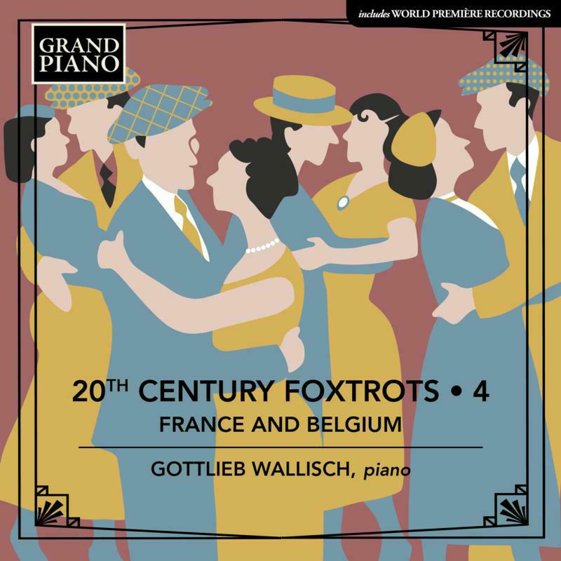 Gottlieb Wallisch - 20th Century Foxtrots Vol. 4 - France and Belgium - GP855
