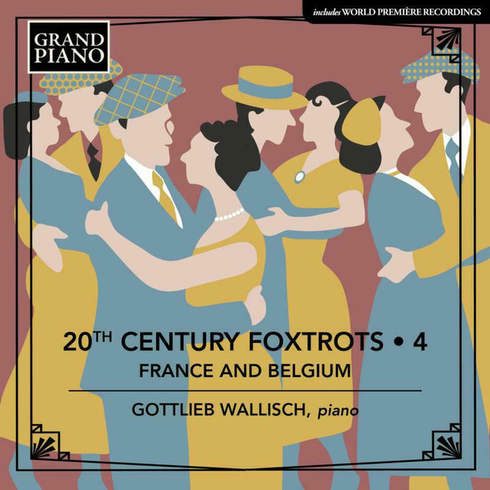 Gottlieb Wallisch - 20th Century Foxtrots Vol. 4 - France and Belgium - GP855