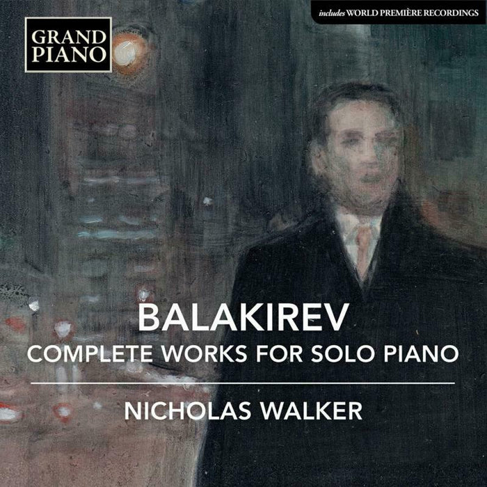 Nicholas Walker - Mili Alekseyevich Balakirev: Complete Works for Solo Piano - GP864X
