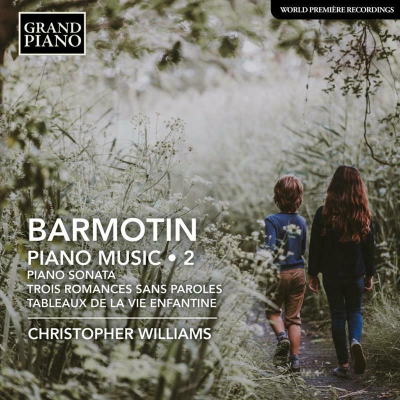 Christopher Williams - Semyon Alexeyevich Barmotin: Piano Music Vol. 2 - Piano Sonata in G flat major, Trois Romances Sans Paroles, Tableaux de - GP865