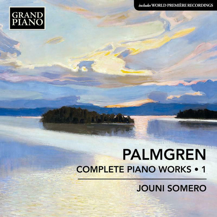 Jouni Somero - Selim Palmgren: Complete Piano Works Vol. 1 - GP867