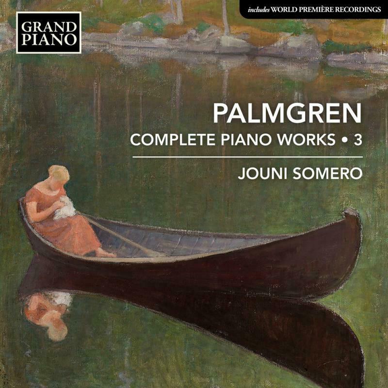 Jouni Somero - Selim Palmgren: Complete Piano Works, Vol. 3 - GP869