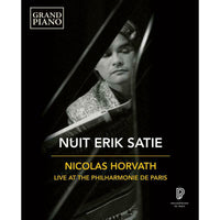Nicolas Horvath - Erik Satie: Nuit, Nicolas Horvath - Live at the Philharmonie de Paris - GP875BD