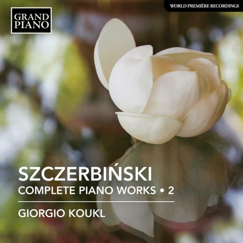Giorgio Koukl - Alfons Szczerbi?ski: Complete Piano Works Vol. 2 - GP884
