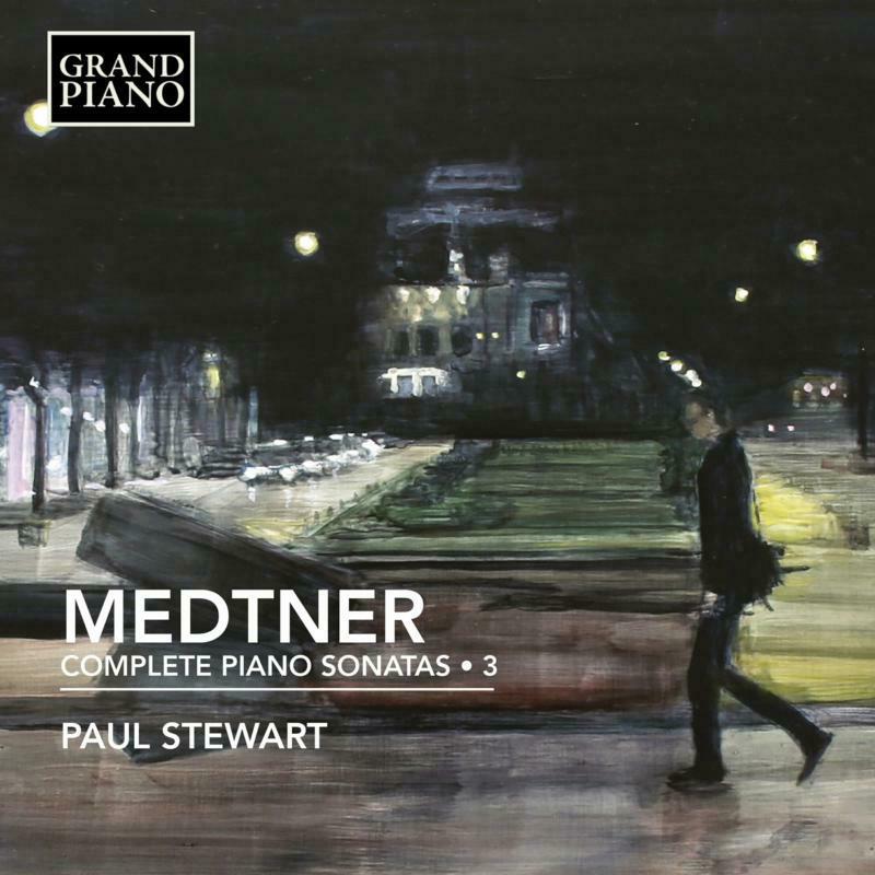 Paul Stewart - Nikolay Medtner: Complete Piano Sonatas, Vol. 3 - GP888