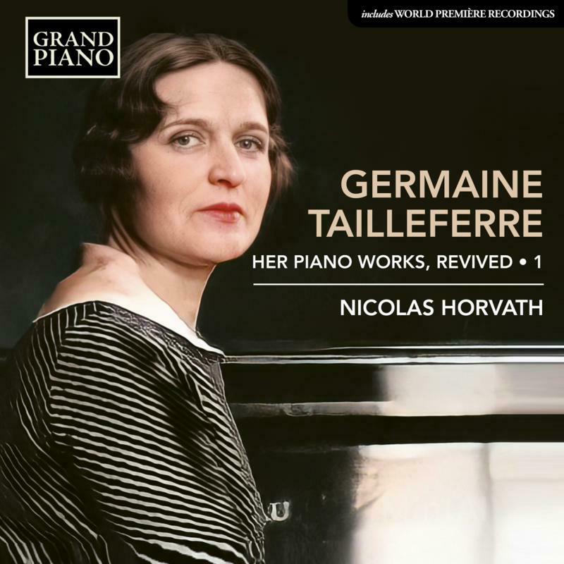 Nicolas Horvath - Germaine Tailleferre: Her Piano Works, Revived (Vol. 1) - GP891