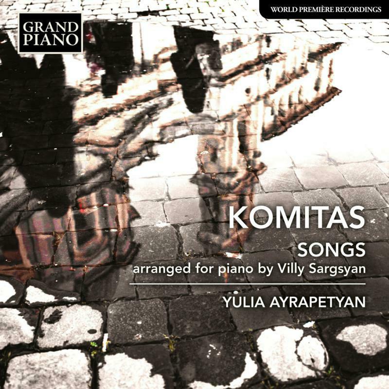Yulia Ayrapetyan - Komitas Vardapet: Songs - Arranged for piano by Villy Sargsyan - GP895