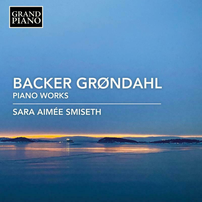 Sara Aimee Smiseth - Agathe Backer Grøndahl: Piano Works - GP902