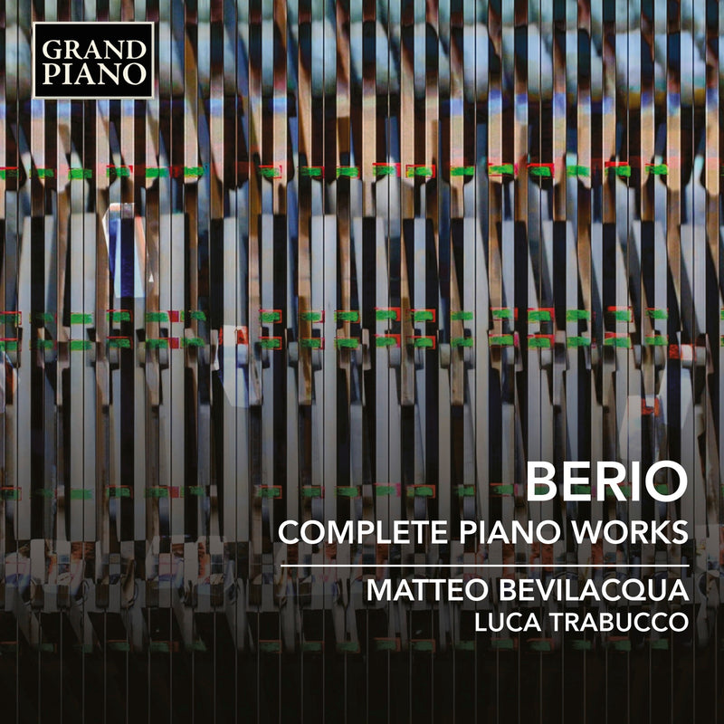 Matteo Bevilacqua; Luca Trabucco - Luciano Berio: Complete Piano Works - GP903