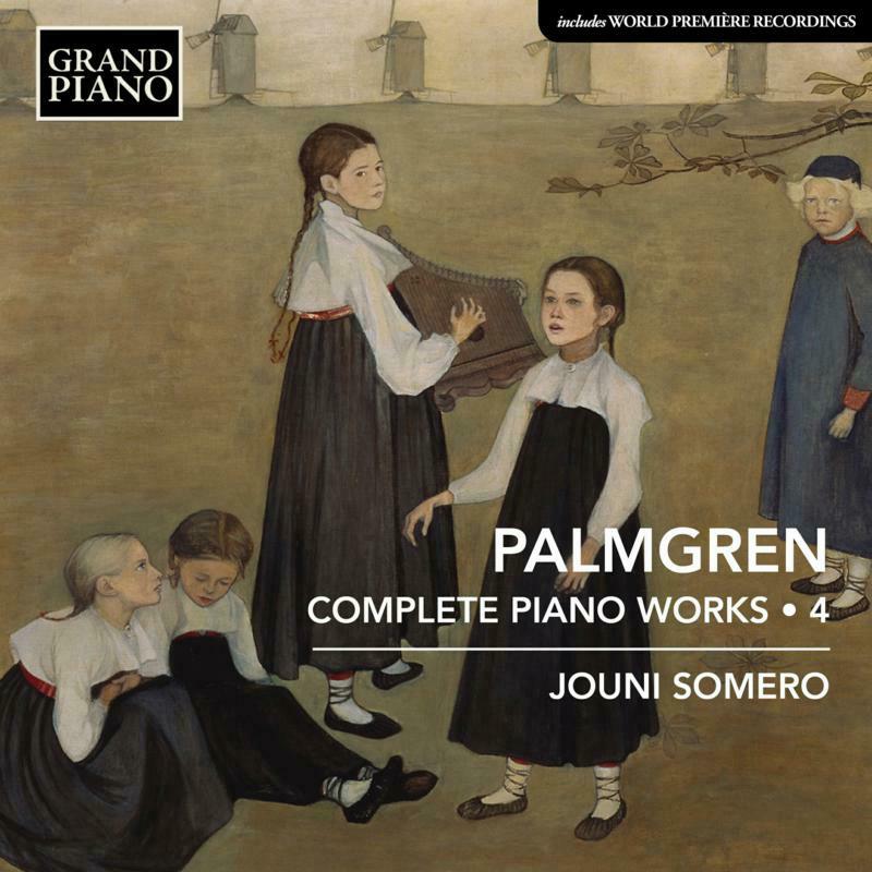 Jouni Somero - Selim Palmgren: Complete Piano Works Vol. 4 - GP907