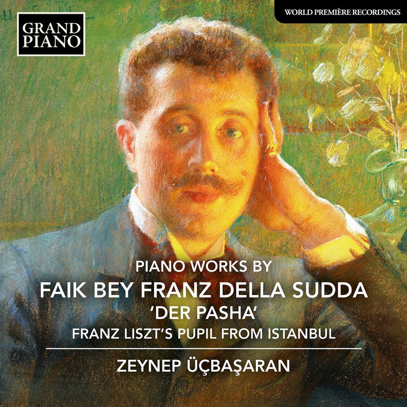 Zeynep Ucbasaran - Piano Works by Faik Bey Franz Della Sudda - GP923