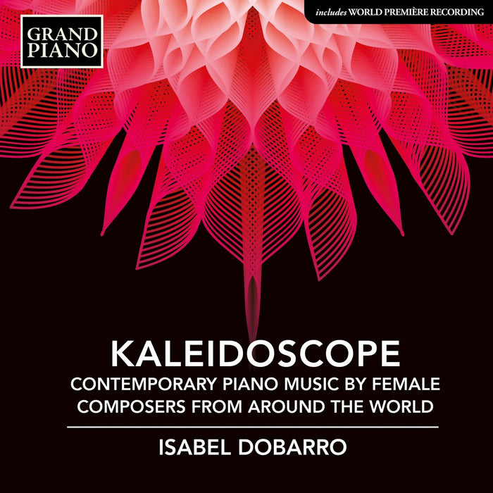 Isabel Dobarro - Kaleidoscope - Contemporary Piano Music by Female Composers from Around the World - GP944