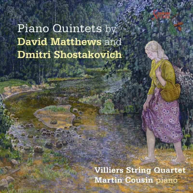 Villiers Quartet/Cousin - Piano Quintets By David Matthews Dmitri Shostakovich - SOMMCD0157