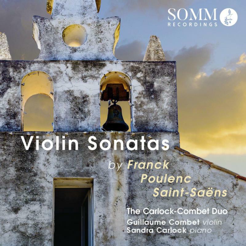 Carlock-Combet Duo - Frank, Poulenc, Saint-Saens: Violin Sonatas - SOMMCD0169