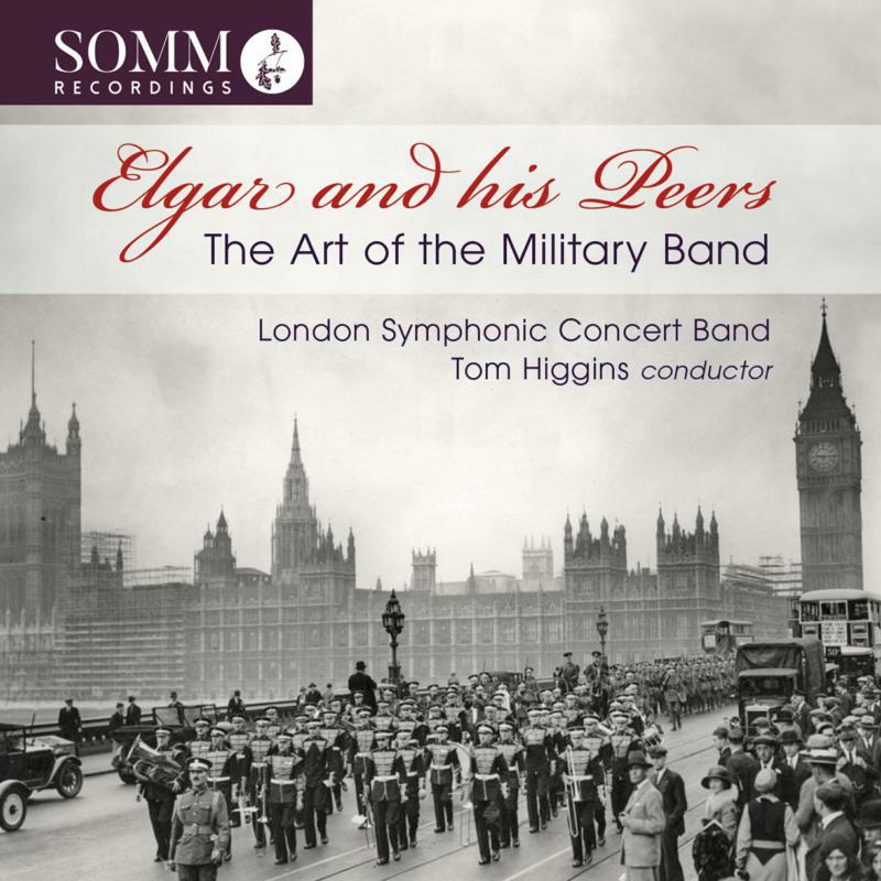 Higgins/London Symph Cb - Elgar and his Peers: The Art of the Military Band - SOMMCD0170