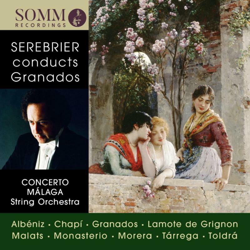 Concerto Málaga String Orch - Serebrier conducts Granados - SOMMCD0171
