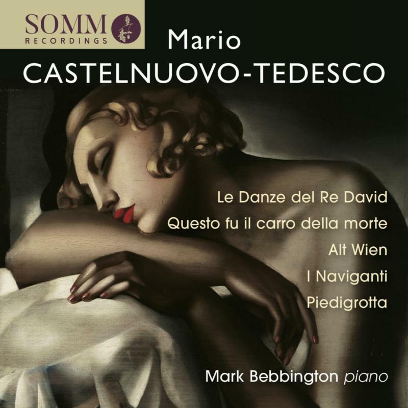 Mark Bebbington - Piano music by Mario Castelnuovo-Tedesco - SOMMCD0172