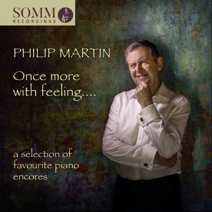 Philip Martin - Once More with Feeling... A Selection of Favourite Piano Encores - SOMMCD0176