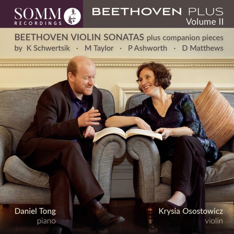 Osostowicz/Tong - Beethoven Plus, Volume II: Beethoven Violin Sonatas plus companion pieces by K. Schwertsik, M. Taylor, P. Ashworth, D. M - SOMMCD0197-2