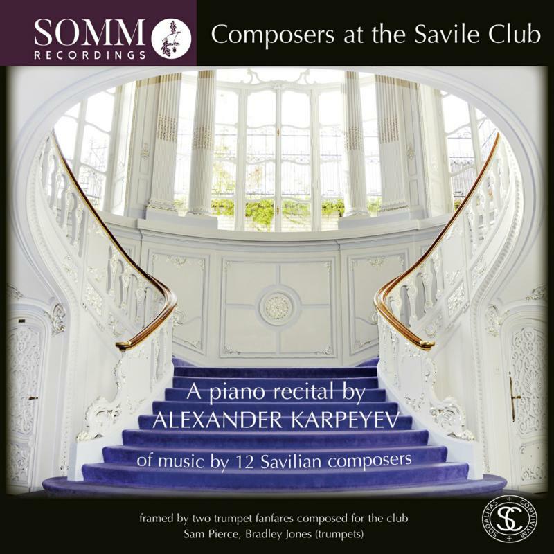Alexander Karpeyev - The Composers at the Saville Club: A piano recital by Alexander Karpeyev - SOMMCD0601