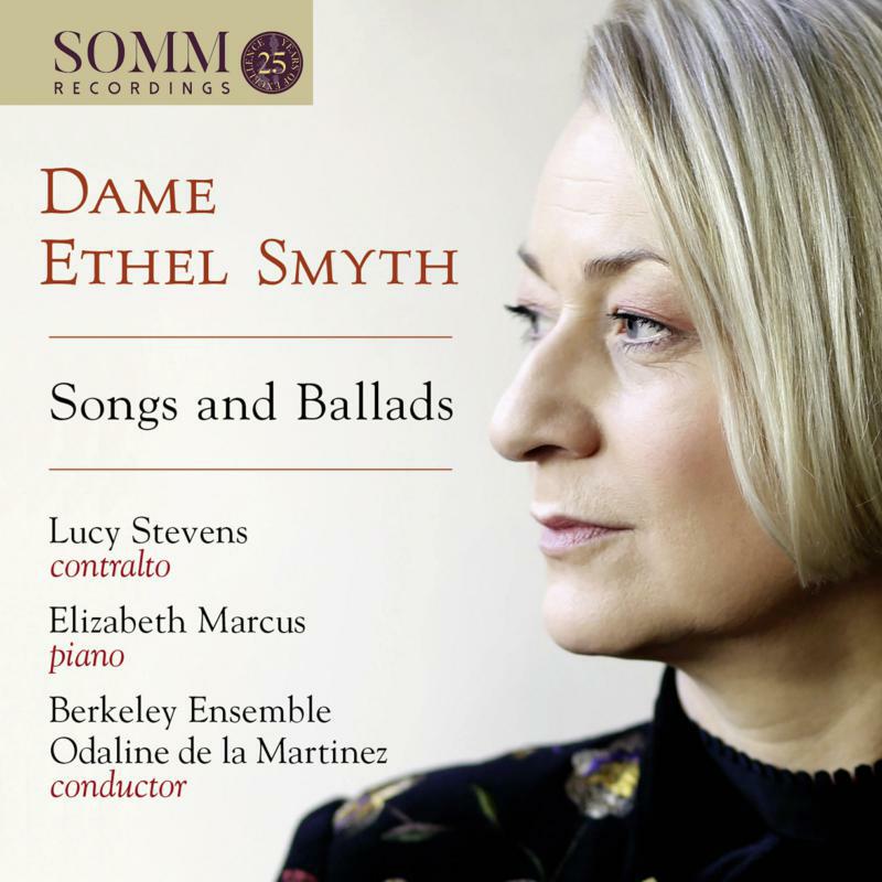 Stevens/Marcus/Martinez - Dame Ethel Smyth: Songs and Ballads - SOMMCD0611