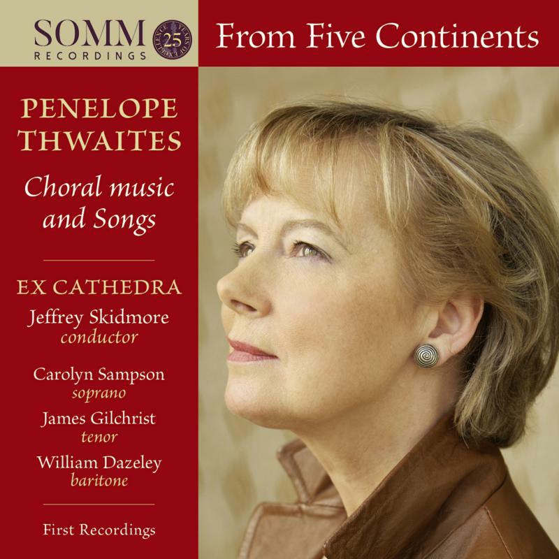 Various - Penelope Thwaites: From Five Continents - Choral music and songs - SOMMCD0612