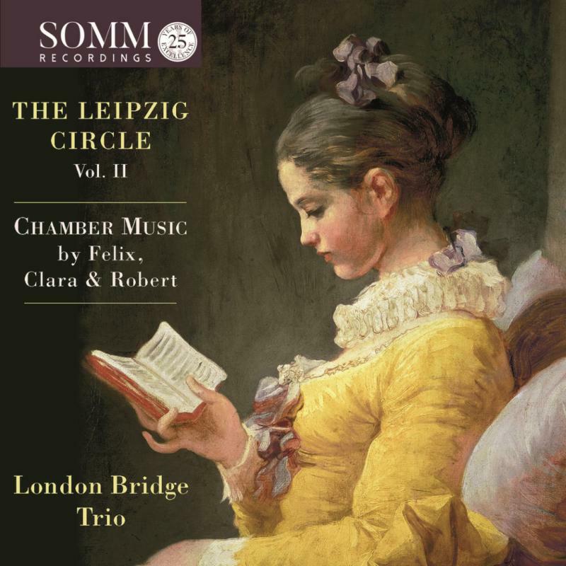 London Bridge Trio - The Leipzig Circle, Vol. II: Chamber Music by Felix, Clara & Robert - SOMMCD0619
