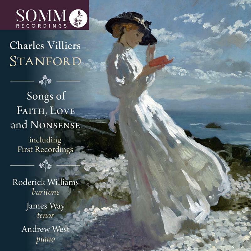 Williams/Way/West - Charles Villiers Stanford: Songs of Faith, Love and Nonsense - SOMMCD0627