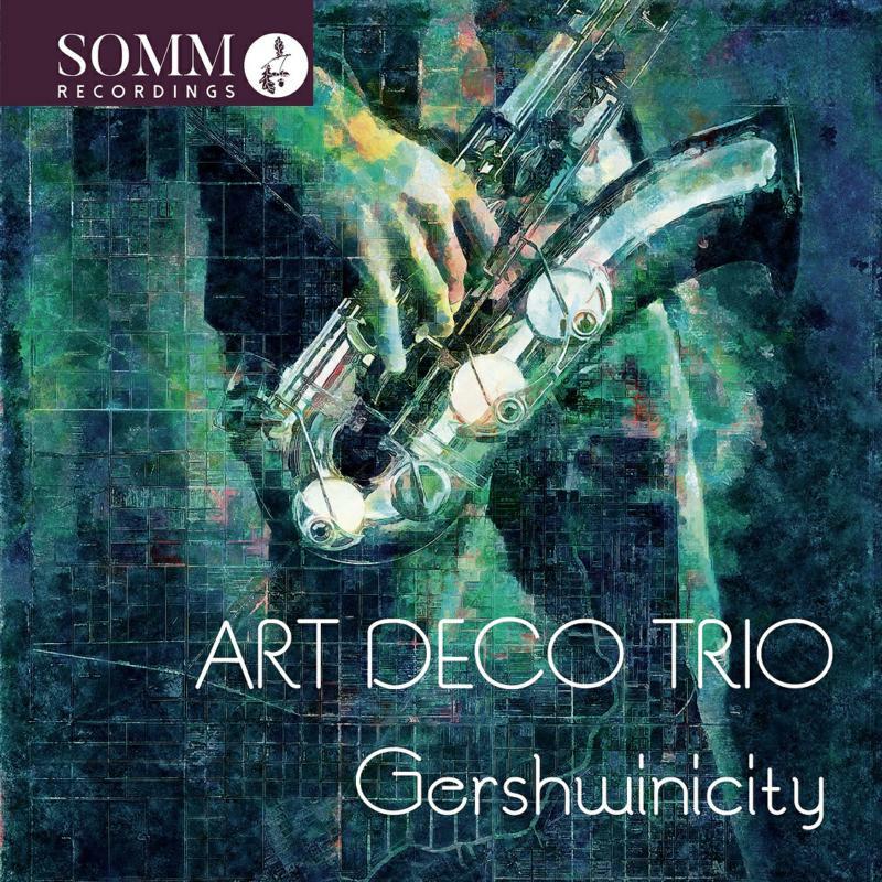 Art Deco Trio - George Gershwin arr. Iain Farrington: Gershwinicity - SOMMCD0631