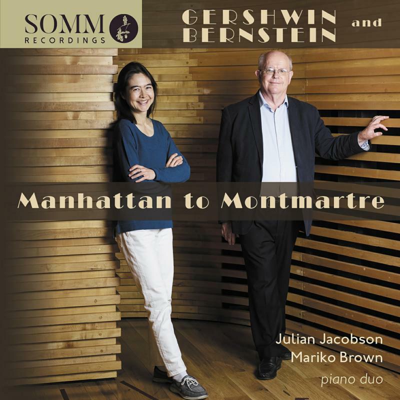Jacobson/Brown - George Gershwin, Leonard Bernstein: Manhattan to Montmartre - SOMMCD0635