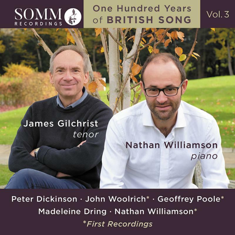 Gilchrist/Williamson - Peter Dickinson, Madeleine Dring, Nathan Williamson, John Woolrich, Geoffrey Poole: One Hundred Years of British Song, V - SOMMCD0646