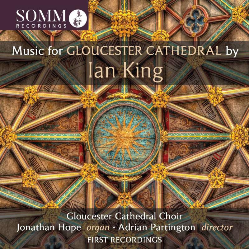 Various - Ian King: Music for Gloucester Cathedral - SOMMCD0649