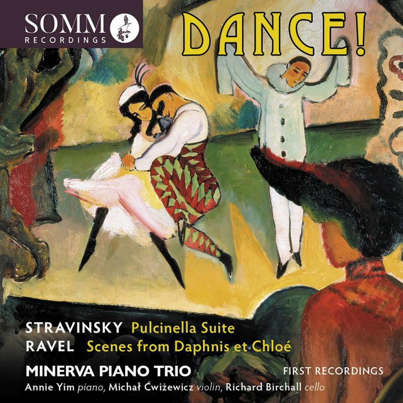 Minerva Piano Trio - Igor Stravinsky; Richard Birchall; Caroline Shaw; Cheryl Frances-Hoad; Maurice Ravel: Dance! - SOMMCD0658