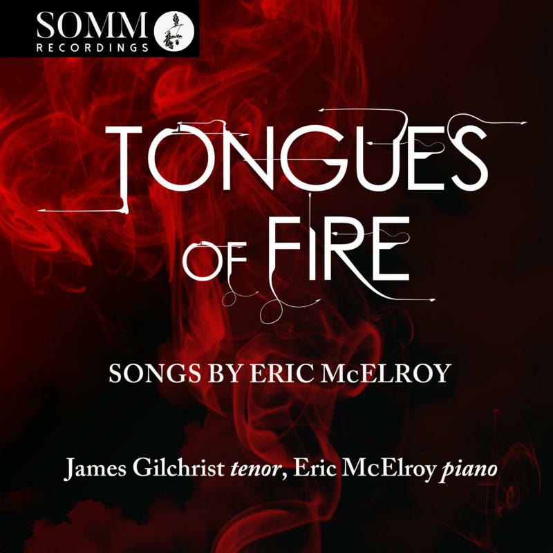 GILCHRIST/MCELROY - Eric McElroy: Tongues of Fire - SOMMCD0665