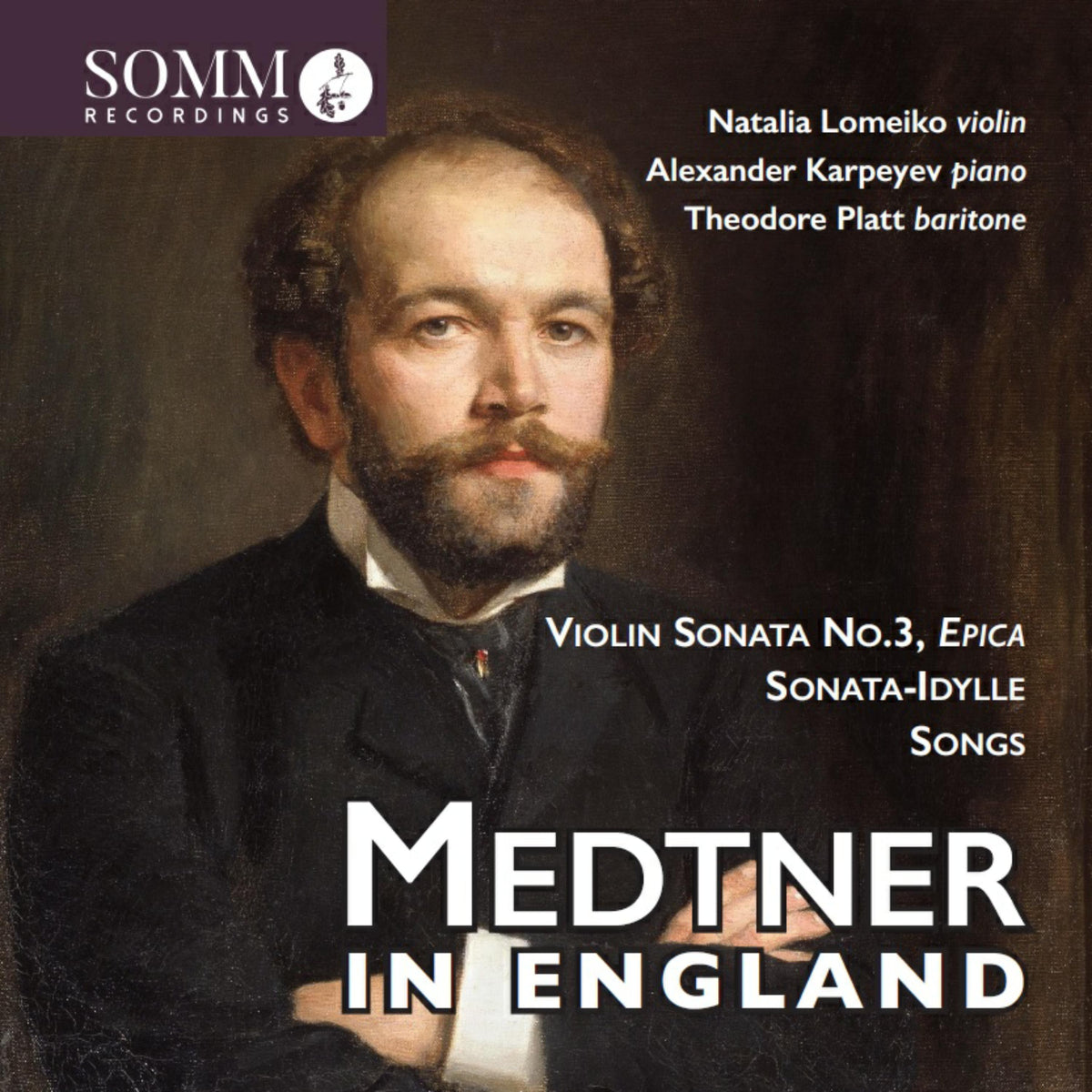 Natalia Lomeiko; Alexander Karpeyev; Theodore Platt - Medtner in England - SOMMCD0674