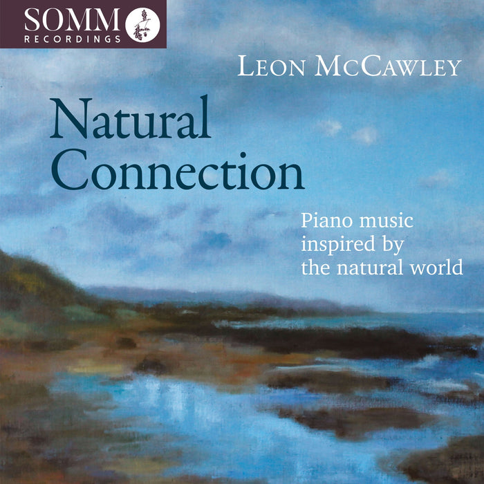 Leon McCawley - Natural Connection - Piano music inspired by the natural world - SOMMCD0680