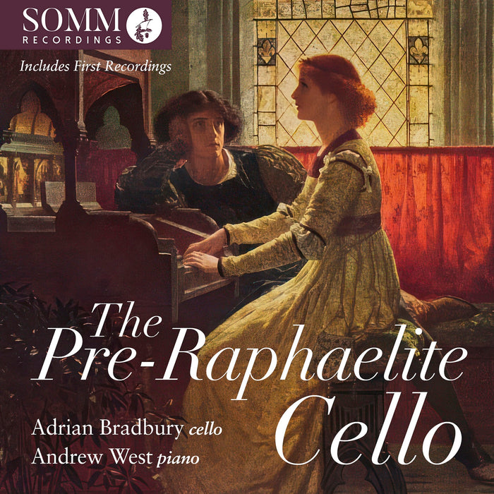 Adrian Bradbury; Andrew West - The Pre-Raphaelite Cello - SOMMCD0685
