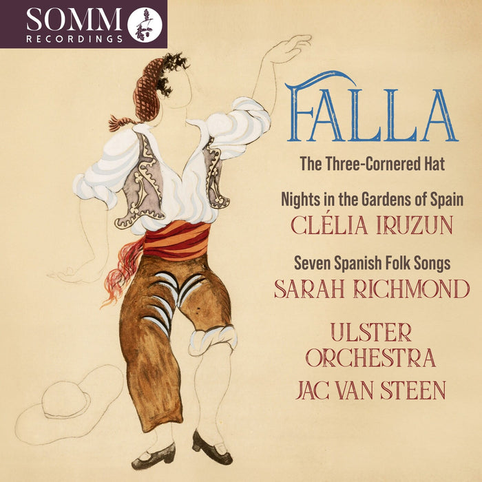 Clelia Iruzun; Sarah Richmond; Ulster Orchestra; Jac van Steen - Manuel De Falla: The Three-Cornered Hat; Nights in the Gardens of Spain & Seven Spanish Folk Songs - SOMMCD0694