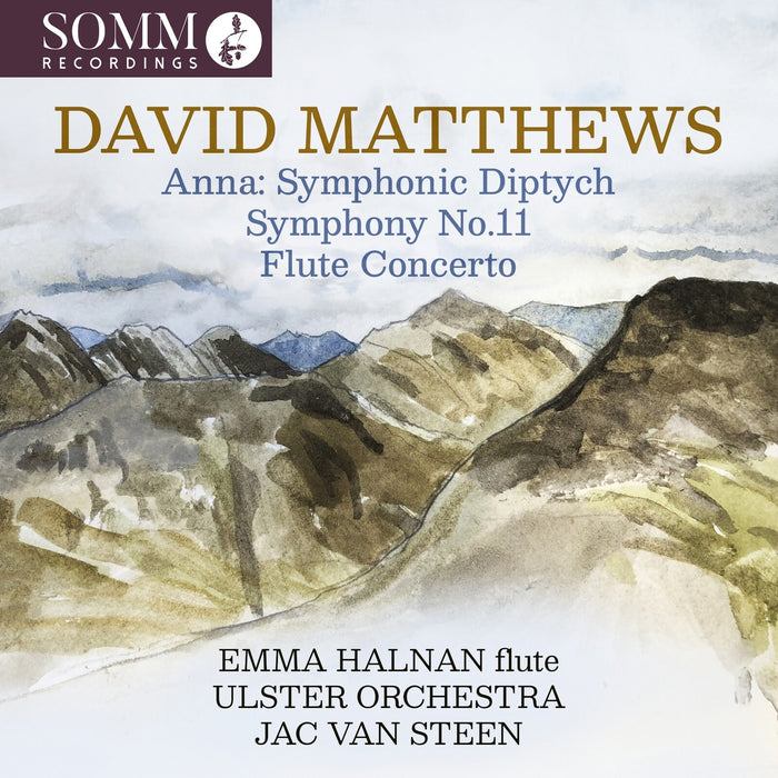 Emma Halnan; Ulster Orchestra; Jac van Steen - David Matthews: Anna: Symphonic Diptych; Symphony No. 11; Flute Concerto - SOMMCD0710