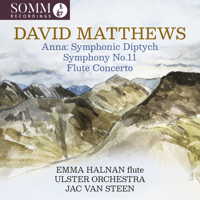 Emma Halnan; Ulster Orchestra; Jac van Steen - David Matthews: Anna: Symphonic Diptych; Symphony No. 11; Flute Concerto - SOMMCD0710