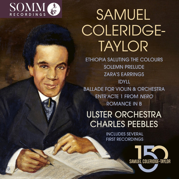 Rebecca Murphy; Ioana Petcu-Colan; Ulster Orchestra; Charles Peebles - Samuel Coleridge-Taylor: Ethiopia Saluting the Colours; Solemn Prelude; Zara's Earrings; Idyll; Ballade for Violin & Orchestra; Entr'acte 1 from Nero; Romance in B - SOMMCD0713