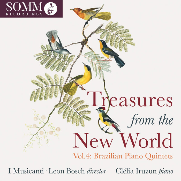 Clelia Iruzun; I Musicanti; Leon Bosch - Treasures from the New World, Vol. 4: Brazilian Piano Quintets - SOMMCD0729